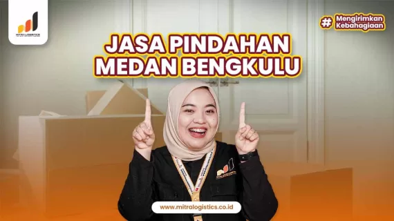 Jasa Pindahan Medan Bengkulu Terpercaya