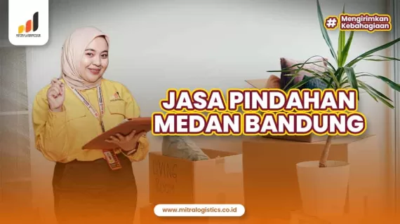 Jasa Pindahan Medan Bandung Aman Terpercaya