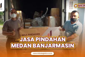 Jasa Pindahan Medan Banjarmasin