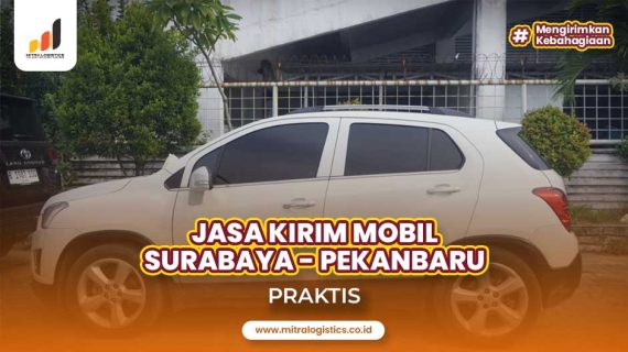 Kirim Mobil Surabaya Pekanbaru Praktis