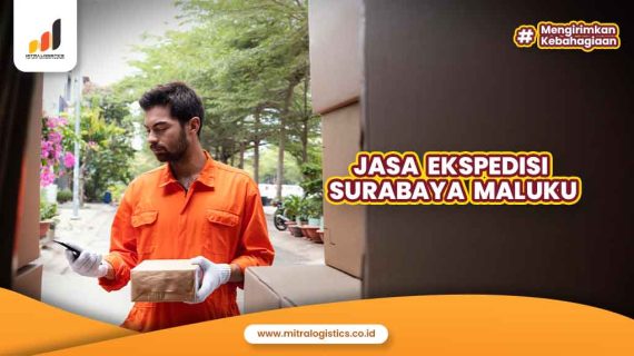 Jasa Ekspedisi Surabaya Maluku Berkualitas