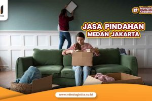 Jasa Pindahan Medan Jakarta