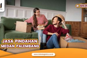 Jasa Pindahan Medan Palembang