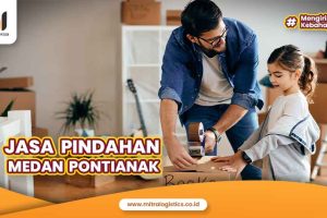 Jasa Pindahan Medan Pontianak