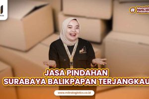 Jasa Pindahan Surabaya Balikpapan Aman