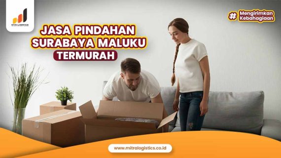 Jasa Pindahan Surabaya Maluku Termurah