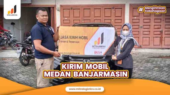 Jasa Kirim Mobil Medan Banjarmasin