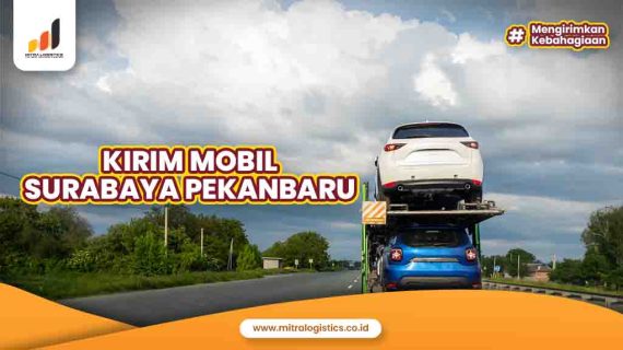 Kirim Mobil Surabaya Pekanbaru Praktis