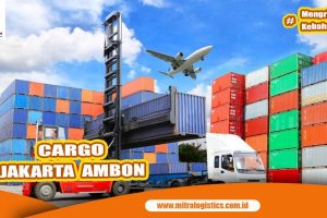 Cargo Jakarta Ambon dengan Harga Terjangkau Pengiriman Tercepat