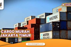 Cargo Jakarta Timur Termurah dan Terpercaya