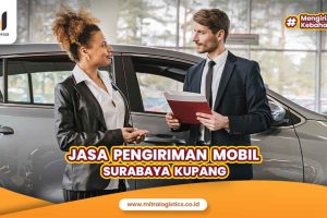 jasa Pengiriman Mobil Surabaya Kupang