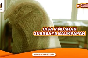 Jasa Pindahan Surabaya Balikpapan Terjangkau