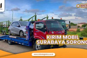 Jasa Kirim Mobil Surabaya Sorong Tercepat