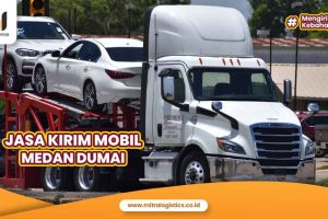 Jasa Kirim Mobil Medan Dumai
