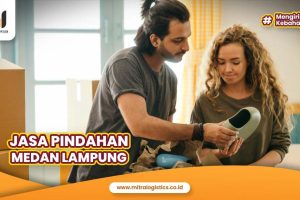 Jasa Pindahan Medan Lampung