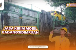 Jasa Kirim Mobil Padangsidimpuan