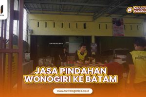 Pindahan Wonogiri ke Batam Mitralogistics, Pasti Aman