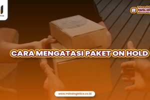 Bingung Cara Mengatasi Paket On Hold? Ini Solusinya!