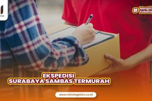 Jasa Ekspedisi Surabaya Sambas Paling Murah