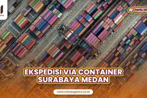 Ekspedisi via Container Surabaya Medan