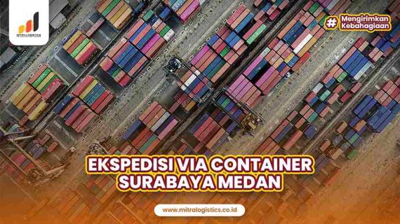 Ekspedisi via Container Surabaya Medan
