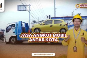 Jasa Angkut Mobil Antar Kota Tarif Terjangkau