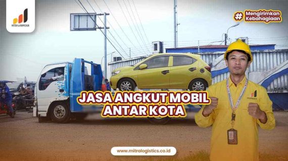 Jasa Angkut Mobil Antar Kota Tarif Terjangkau