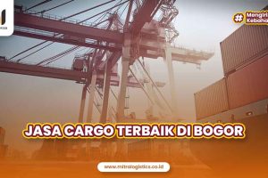 Cargo Bogor yang Murah dan Aman