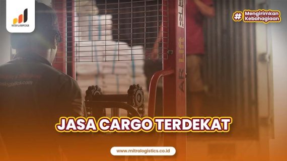 Jasa Cargo Terdekat Tarif Murah Mitralogistics