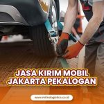 Jasa Kirim Mobil Jakarta Pekalongan Terpercaya