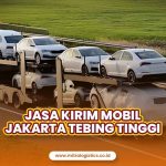 Jasa Kirim Mobil Jakarta Tebing Tinggi yang Aman dan Terpercaya
