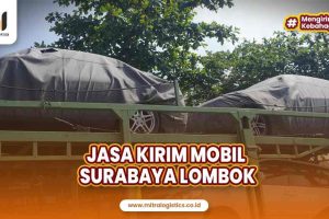 Jasa Kirim Mobil Surabaya Lombok