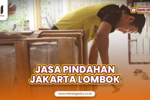 Jasa Pindahan Jakarta Lombok Terbaik
