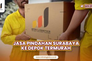 Jasa Pindahan Surabaya Depok Mulai 3.000 per kg Min 30 kg