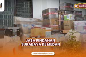 Jasa Pindahan Surabaya ke Medan