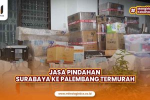 Jasa Pindahan Surabaya ke Palembang Termurah