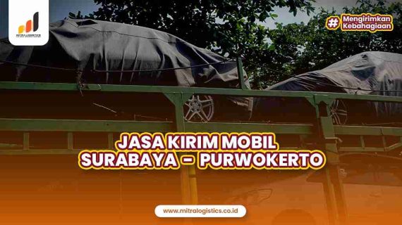 Jasa Kirim Mobil Surabaya ke Purwokerto