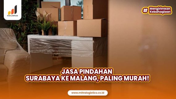 Jasa Pindahan Surabaya Malang, Paling Murah!