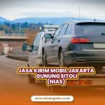 Jasa Kirim Mobil Jakarta Gunung Sitoli, Cek Tarifnya Disini!