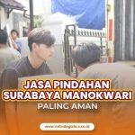 Jasa Pindahan Surabaya Manokwari
