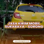 Jasa Kirim Mobil Surabaya ke Sorong