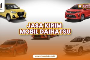 Jasa Kirim Mobil Daihatsu Seluruh Indonesia