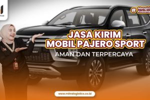 Jasa Kirim Mobil Pajero Sport Terpercaya