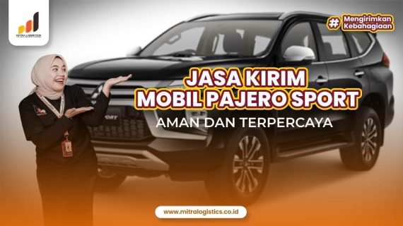 Jasa Kirim Mobil Pajero Sport Terpercaya
