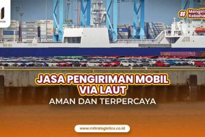 Jasa Pengiriman Mobil via Laut Aman dan Terpercaya