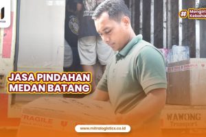 Jasa Pindahan Medan Batang