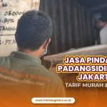 Jasa Pindahan Padangsidimpuan Jakarta Tarif Murah dan Aman