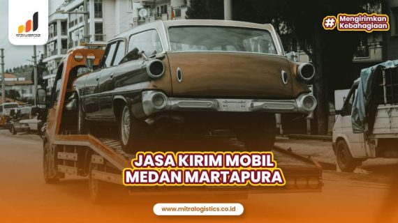 Jasa Kirim Mobil Medan Martapura
