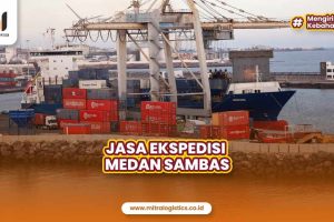 Jasa Ekspedisi Medan Sambas