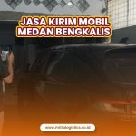 Jasa Kirim Mobil Medan Bengkalis
